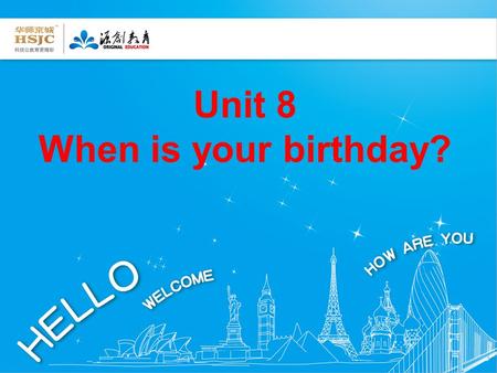 Unit 8 When is your birthday?