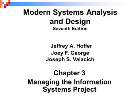 Chapter 3 Managing the Information Systems Project