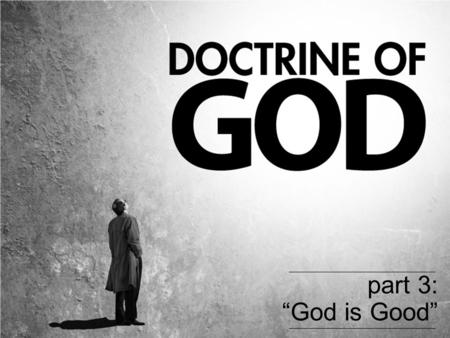 Part 3: God is Good. Heresies: Can we know God? Can He know us? Mormonism: You can literally become a _______. Liberalism: You really just need to become.