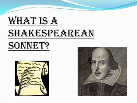 What is a Shakespearean Sonnet?