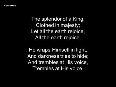 Let all the earth rejoice, All the earth rejoice.