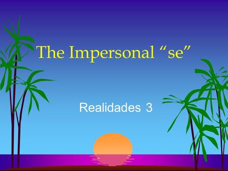 The Impersonal “se” Realidades 3.