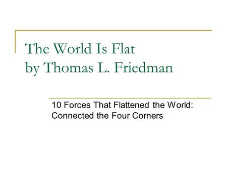 The World Is Flat by Thomas L. Friedman