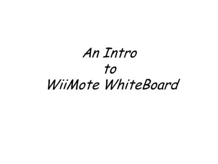 An Intro to WiiMote WhiteBoard