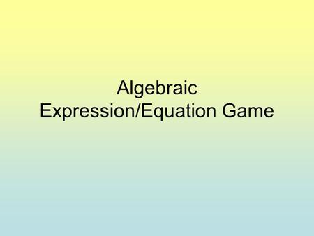 Algebraic Expression/Equation Game