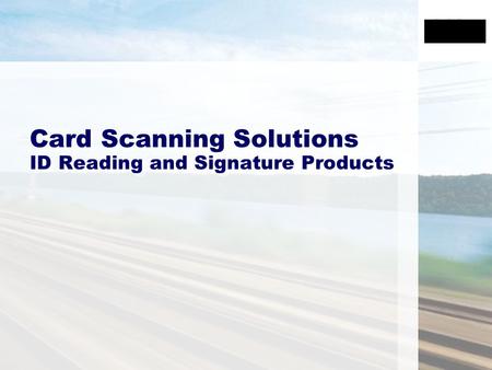 Card Scanning Solutions ID Reading and Signature Products.