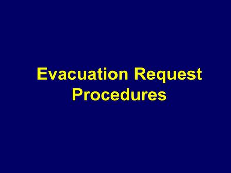 Evacuation Request Procedures. Evacuation2Evacuation Request Procedures Evacuation begins when medical personnel receive injured or ill soldiers and continues.