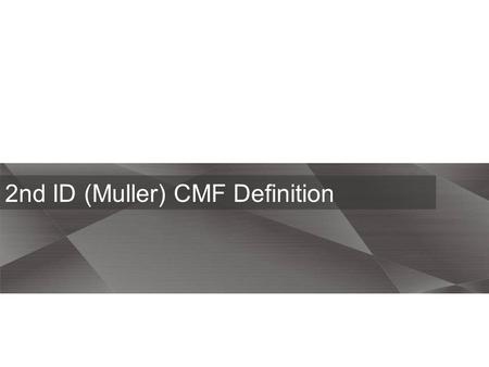 2nd ID (Muller) CMF Definition. LCD Cover IMR Metal gray High glosses with Muller Pattern.