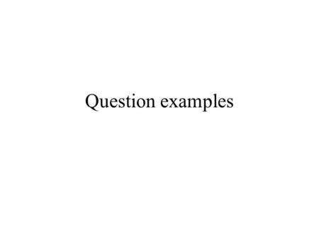 Question examples. Session 1 Objectives Why certify? Positioning of the non-technical version What is Java? Key advantages of Java Java Applications vs.