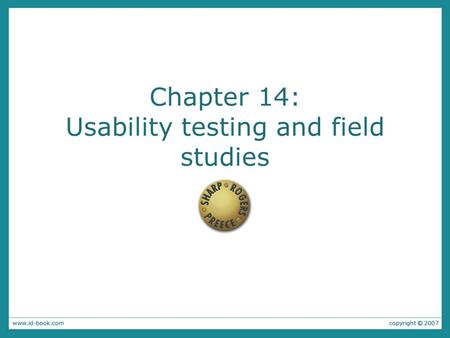 Chapter 14: Usability testing and field studies