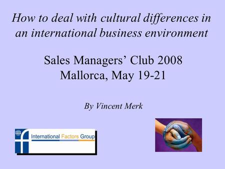 Sales Managers’ Club 2008 Mallorca, May By Vincent Merk