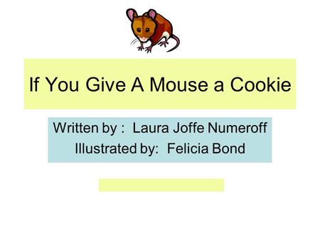 If You Give A Mouse a Cookie