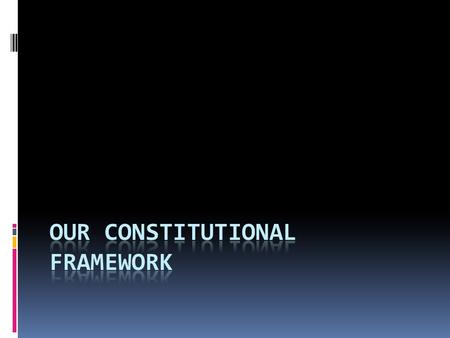 Our Constitutional Framework