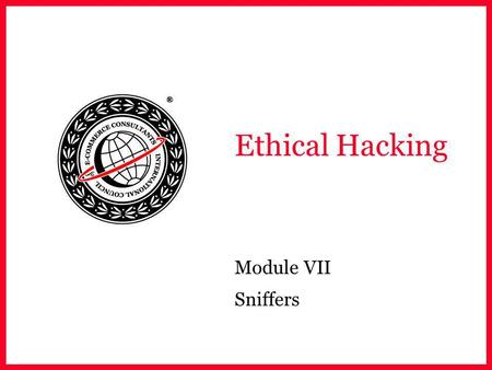 Ethical Hacking Module VII Sniffers.