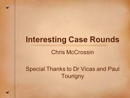 Interesting Case Rounds