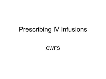 Prescribing IV Infusions