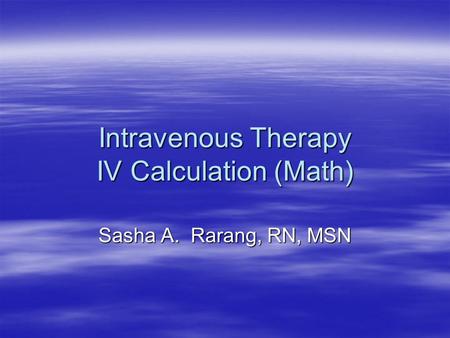 Intravenous Therapy IV Calculation (Math)