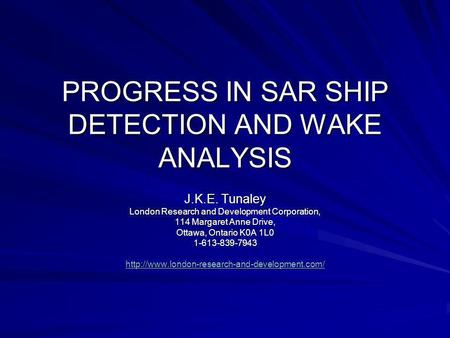 PROGRESS IN SAR SHIP DETECTION AND WAKE ANALYSIS