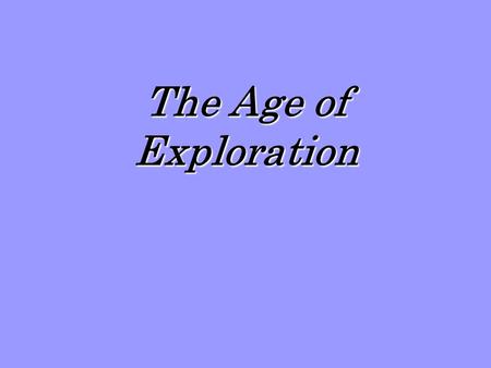 The Age of Exploration.