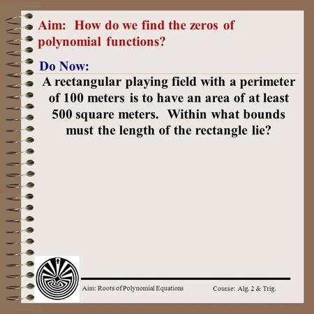 Aim: How do we find the zeros of polynomial functions?