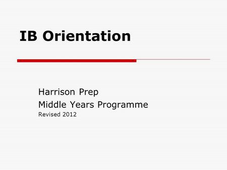 Harrison Prep Middle Years Programme Revised 2012