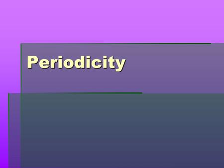 Periodicity.