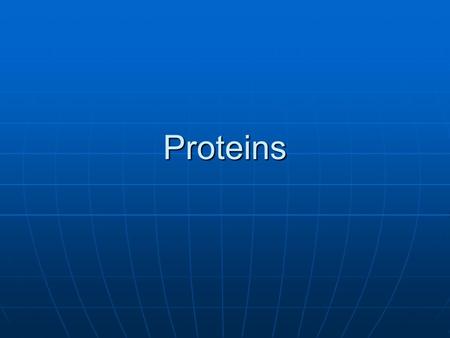 Proteins.