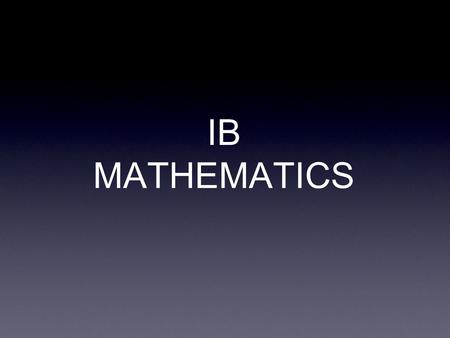 IB MATHEMATICS.