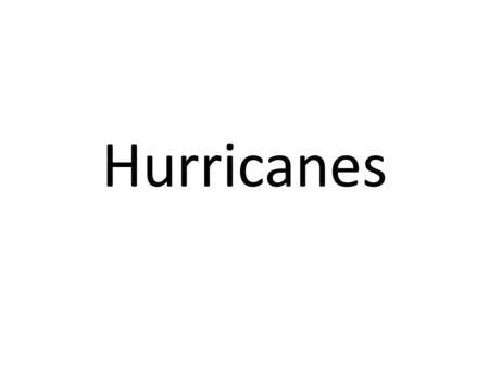 Hurricanes.