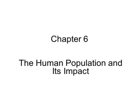 The Human Population and Its Impact