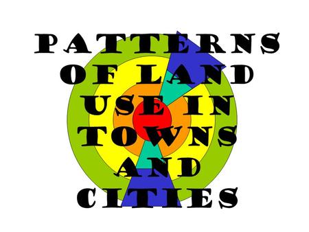 Patterns of land use in towns and cities