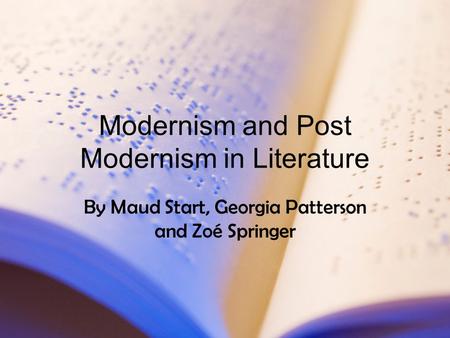 Modernism and Post Modernism in Literature