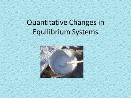 Quantitative Changes in Equilibrium Systems