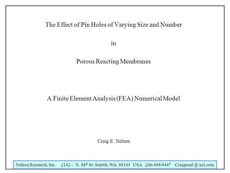 Nelson Research, Inc. 2142 – N. 88 th St. Seattle, WA. 98103 USA 206-498-9447 aol.com The Effect of Pin Holes of Varying Size and Number in.
