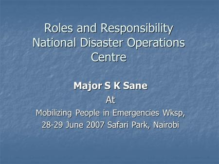 Roles and Responsibility National Disaster Operations Centre