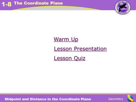 Warm Up Lesson Presentation Lesson Quiz.