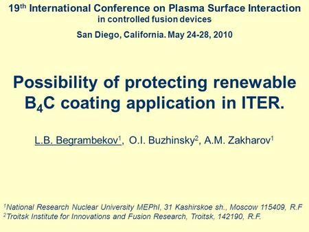 L.B. Begrambekov 1, O.I. Buzhinsky 2, A.M. Zakharov 1 1 National Research Nuclear University MEPhI, 31 Kashirskoe sh., Moscow 115409, R.F 2 Troitsk Institute.