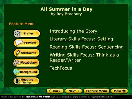 Introducing the Story Literary Skills Focus: Setting Reading Skills Focus: Sequencing Writing Skills Focus: Think as a Reader/Writer TechFocus Feature.