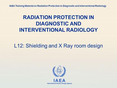 RADIATION PROTECTION IN DIAGNOSTIC AND INTERVENTIONAL RADIOLOGY