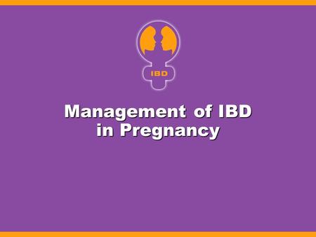 Management of IBD in Pregnancy