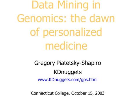 Data Mining in Genomics: the dawn of personalized medicine