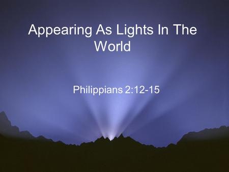 Appearing As Lights In The World