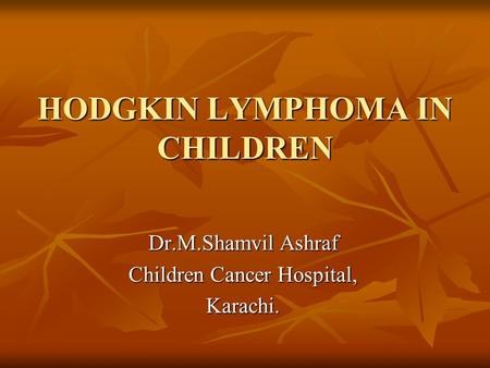 HODGKIN LYMPHOMA IN CHILDREN