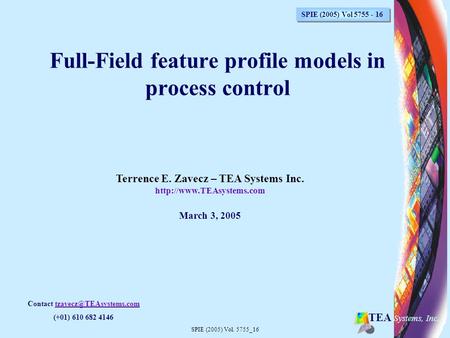 SPIE (2005) Vol. 5755_16 TEA Systems, Inc. Terrence E. Zavecz – TEA Systems Inc.  March 3, 2005 Full-Field feature profile models.