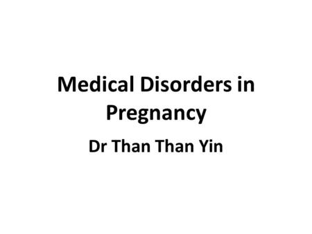 Medical Disorders in Pregnancy