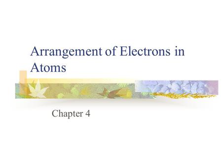 Arrangement of Electrons in Atoms