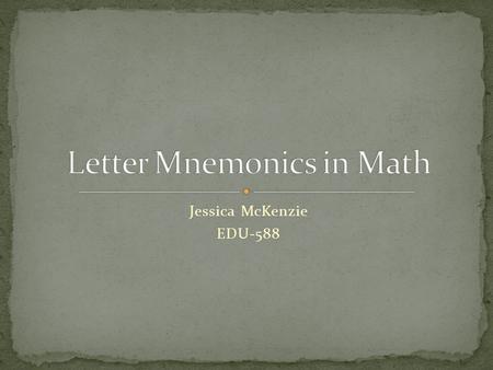 Jessica McKenzie EDU-588. A set of strategies designed to help students improve their memory of new information. Link new information to prior knowledge.