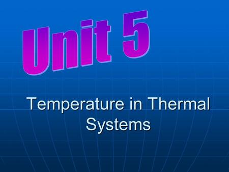 Temperature in Thermal Systems. Vocabulary Pg 91-96 (leave a space between words) Heat energy Heat energy Temperature difference Temperature difference.