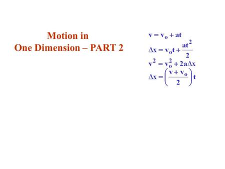 Motion in One Dimension – PART 2.