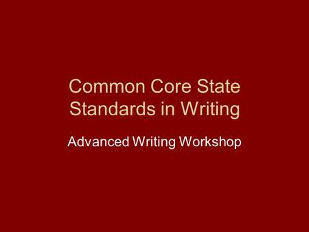 Common Core State Standards in Writing